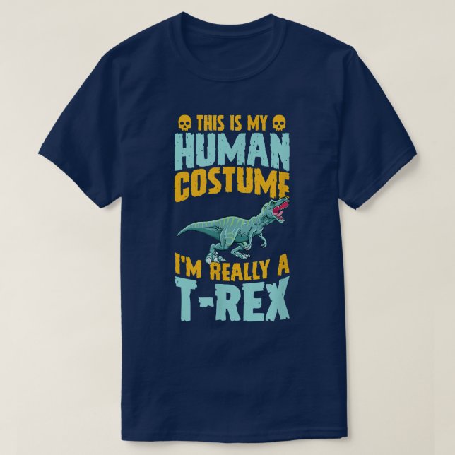 This Is My Human Costume Im Really A T-Rex Dinosau T Shirt (Design framsida)
