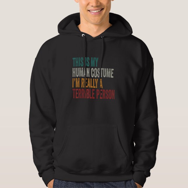 This Is My Human Costume I'm Really A Terrible Per Hoodie (Framsida)