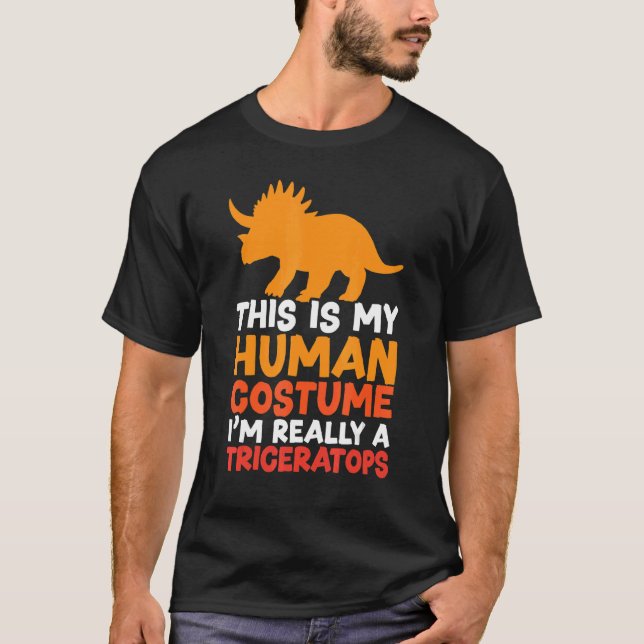 This Is My Human Costume I'm Really A Triceratops  T Shirt (Framsida)