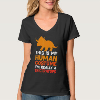 This Is My Human Costume I'm Really A Triceratops  T Shirt