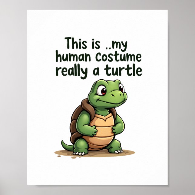 This Is My Human Costume I'm Really A Turtle T-Shi Poster (Framsidan)