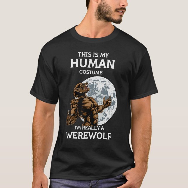 This is My Human Costume I'm Really a Werewolf Hal T Shirt (Framsida)