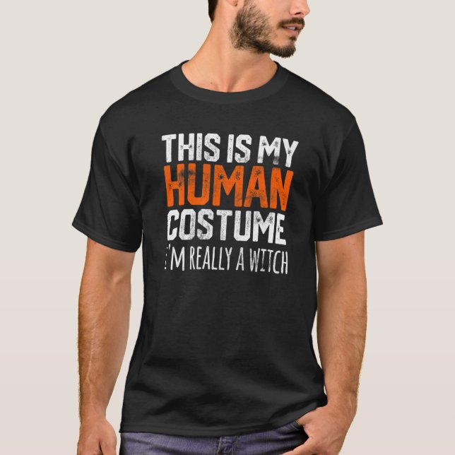 THIS IS MY HUMAN COSTUME I'M REALLY A WITCH Hallow T Shirt (Framsida)