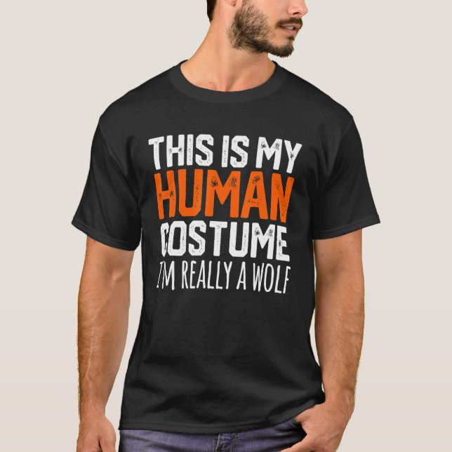 THIS IS MY HUMAN COSTUME I'M REALLY A WOLF Hallowe T Shirt (Framsida)