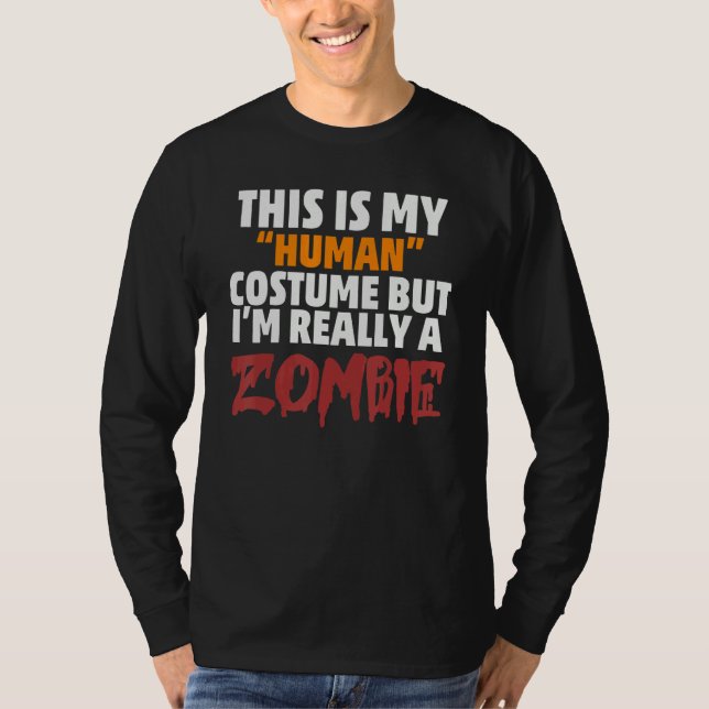 This is My Human Costume I'm Really a Zombie Hallo T Shirt (Framsida)