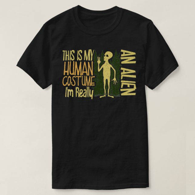 This Is My Human Costume I'm Really an Alien Belie T Shirt (Design framsida)