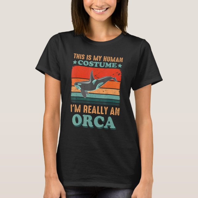 This is My Human Costume I'm Really an Orca Hallow T Shirt (Framsida)