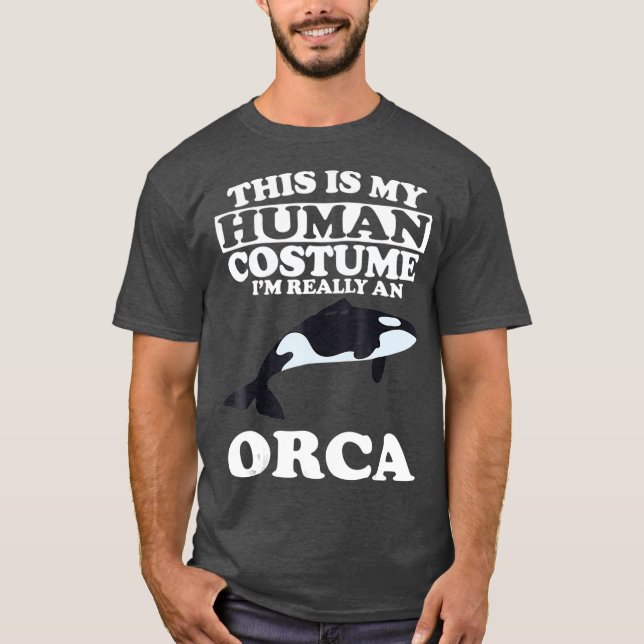 This is My Human Costume Im Really An Orca Whale T Shirt (Framsida)