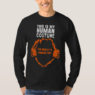 This Is My Human Costume I'm Really French Fry Hal T Shirt