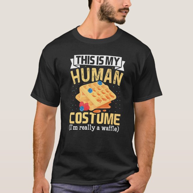This Is My Human Costume I'm Really Waffles waffle T Shirt (Framsida)