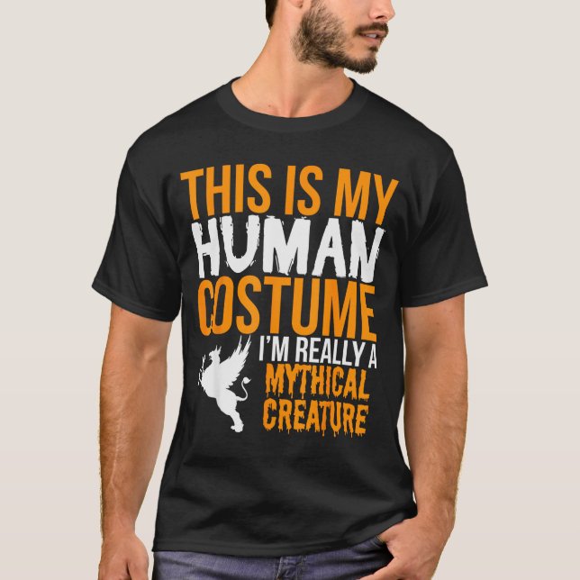 This Is My Human Costume Mythical Creature - Hallo T Shirt (Framsida)