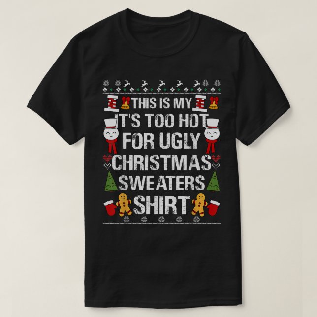 This is My Its To Hot For UGLY Christmas Sweaters  T Shirt (Design framsida)
