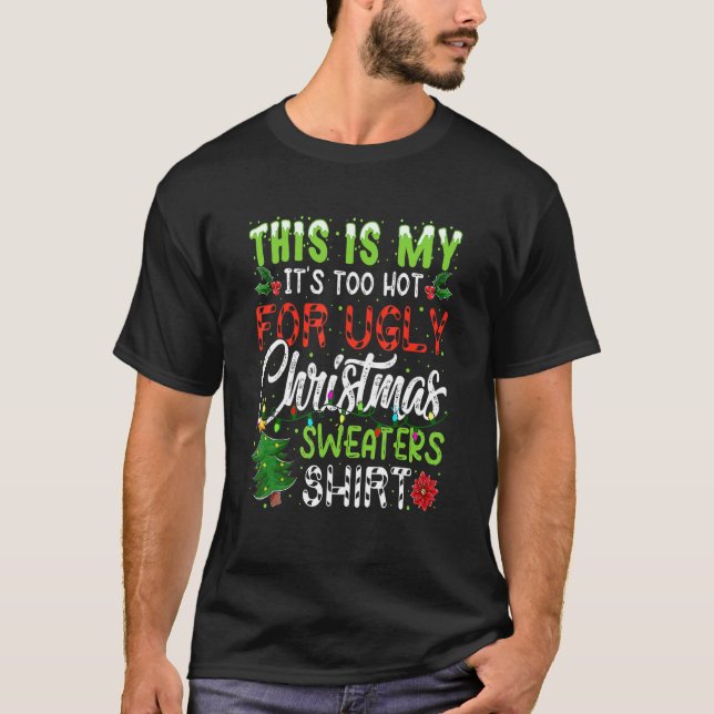 This Is My It's Too Hot For Ugly Christmas Matchin T Shirt (Framsida)