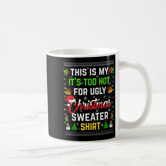 This Is My It's Too Hot For Ugly Christmas Sweater Kaffemugg (Höger)