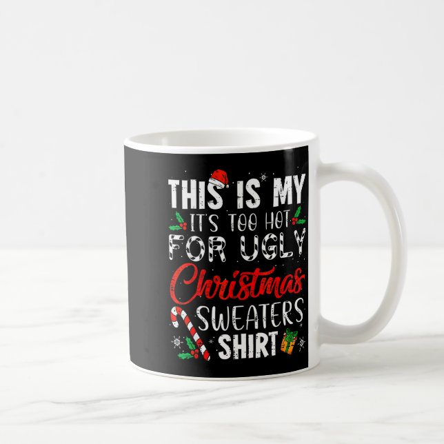This Is My It's Too Hot For Ugly Christmas Sweater Kaffemugg (Höger)