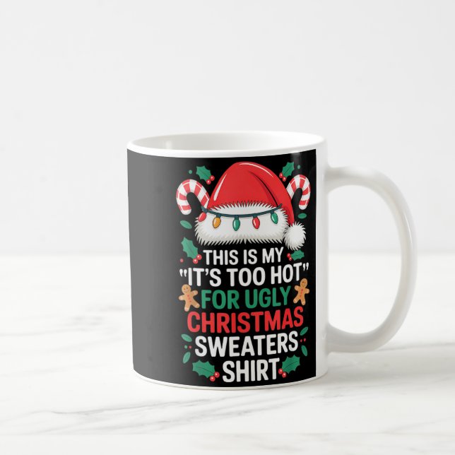 This Is My It's Too Hot For Ugly Christmas Sweater Kaffemugg (Höger)