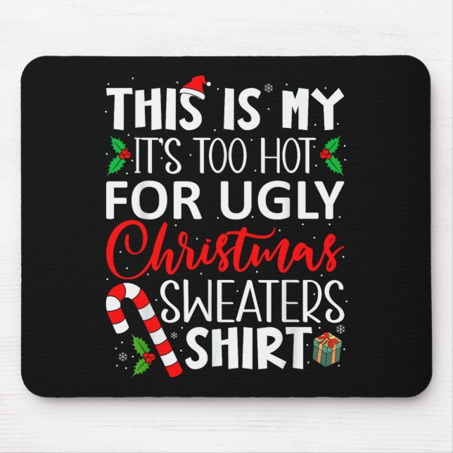 This Is My It's Too Hot For Ugly Christmas Sweater Musmatta (Framsidan)