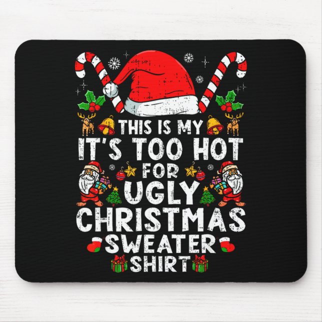 This Is My It's Too Hot For Ugly Christmas Sweater Musmatta (Framsidan)