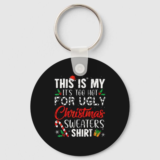 This Is My It's Too Hot For Ugly Christmas Sweater Nyckelring (Framsida)