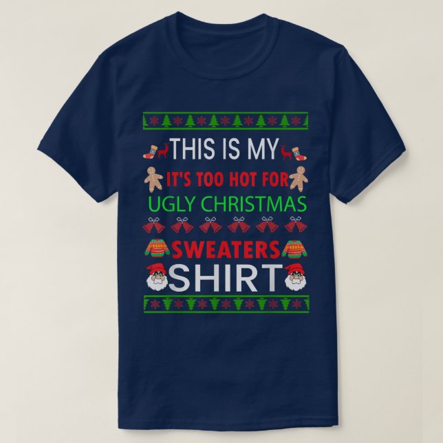 This Is My It's Too Hot For Ugly Christmas Sweater T Shirt (Design framsida)