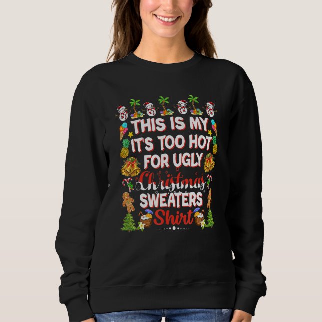 This Is My It's Too Hot For Ugly Christmas Sweater T Shirt (Framsida)