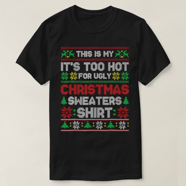 This Is My It's Too Hot For Ugly Christmas Sweater T Shirt (Design framsida)