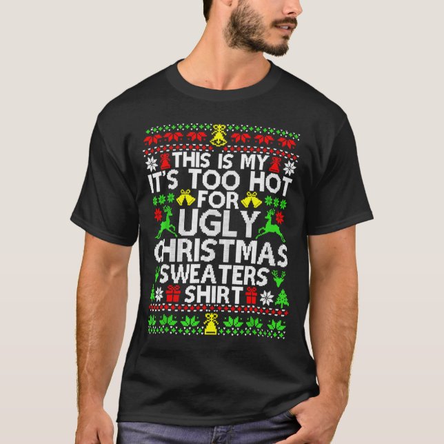 This Is My It's Too Hot For Ugly Christmas Sweater T Shirt (Framsida)