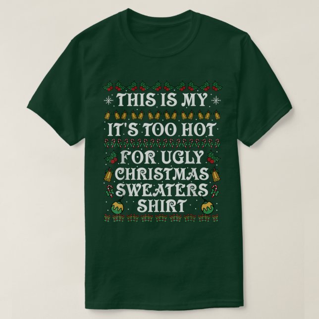 This Is My It's Too Hot For Ugly Christmas Sweater T Shirt (Design framsida)