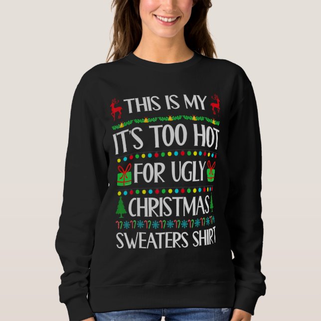 This Is My It's Too Hot For Ugly Christmas Sweater T Shirt (Framsida)