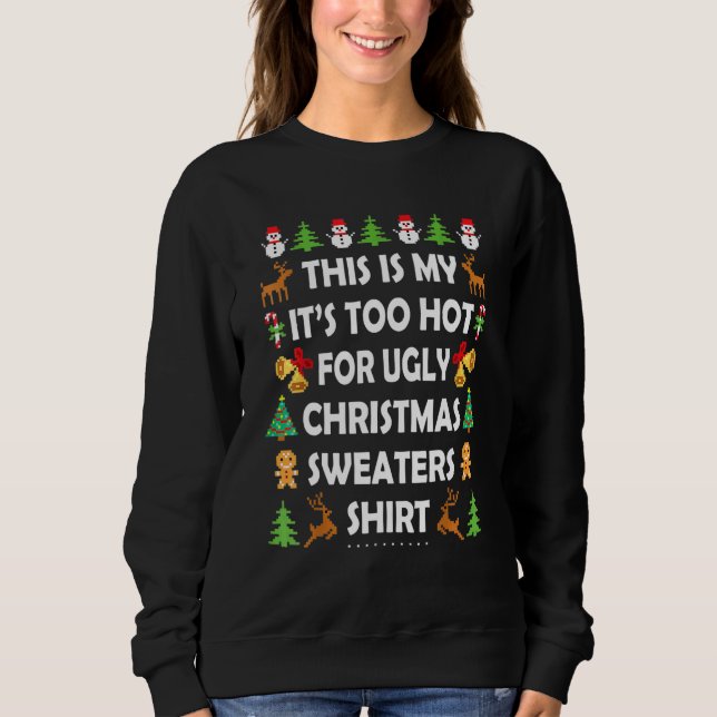 This Is My It's Too Hot For Ugly Christmas Sweater T Shirt (Framsida)