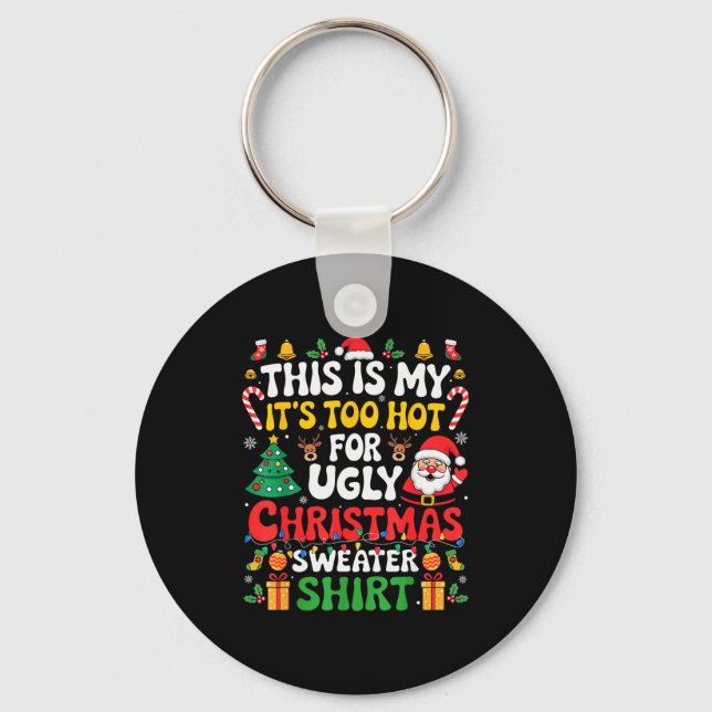 This Is My Its Too Hot For Ugly Christmas Sweaters Nyckelring (Framsida)