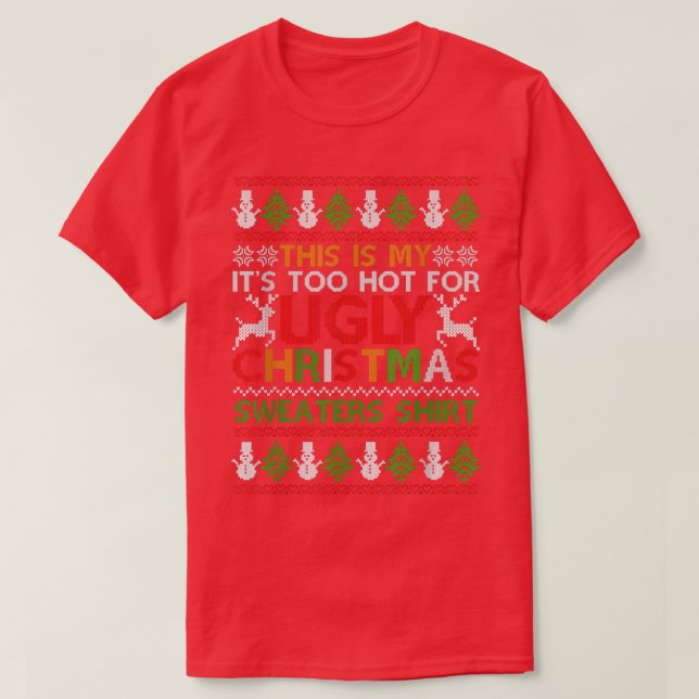 This Is My Its Too Hot For Ugly Christmas Sweaters T Shirt (Design framsida)