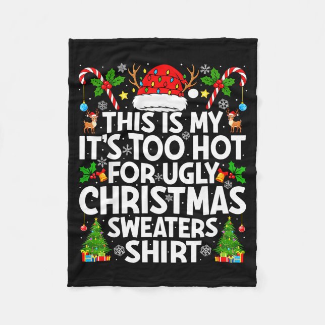 This Is My It's Too Hot Ugly Xmas Sweaters Funny C Fleecefilt (Framsidan)