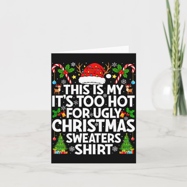 This Is My It's Too Hot Ugly Xmas Sweaters Funny C Kort (Framsida)