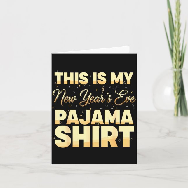 This Is My New Year’s Eve Pajama Shirt, Happy New  Kort (Framsida)