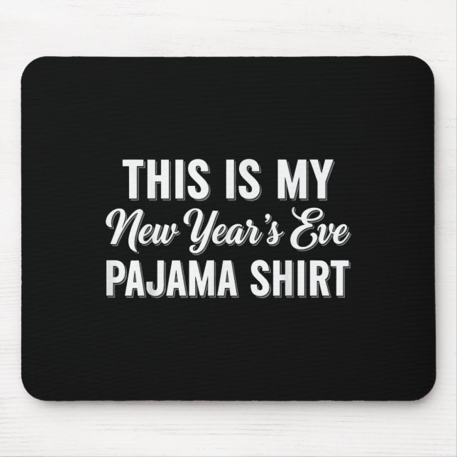 This Is My New Year's Eve Pajama Shirt, Happy New  Musmatta (Framsidan)