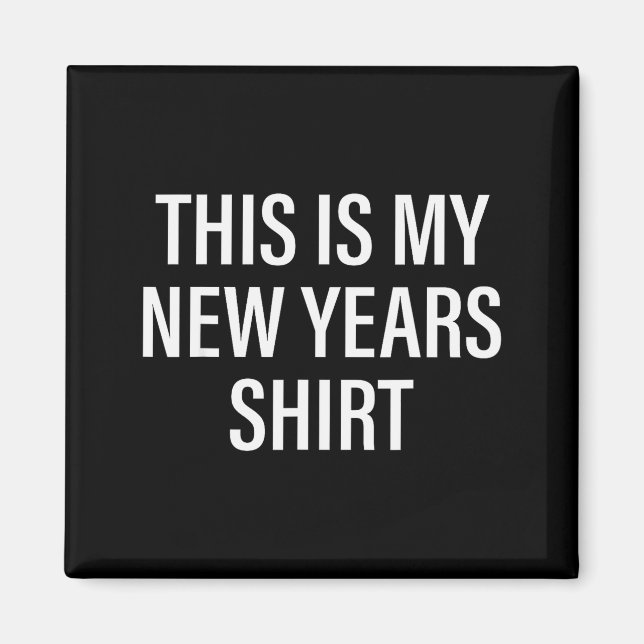 This Is My New Years Tee - Funny New Year's Eve  Magnet (Framsidan)