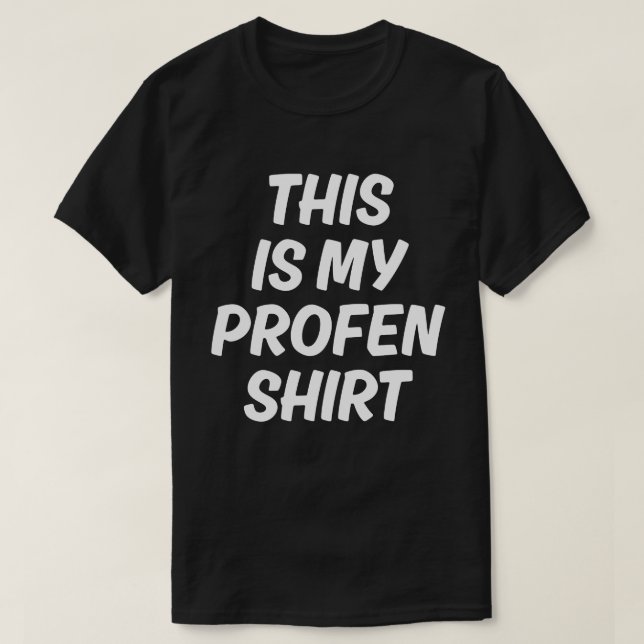 This Is My Profen Shirt Funny T-Shirt (Design framsida)