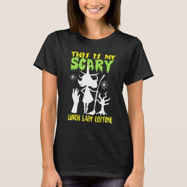 This Is My Scary Lunch Lady Costume Halloween T Shirt (Framsida)