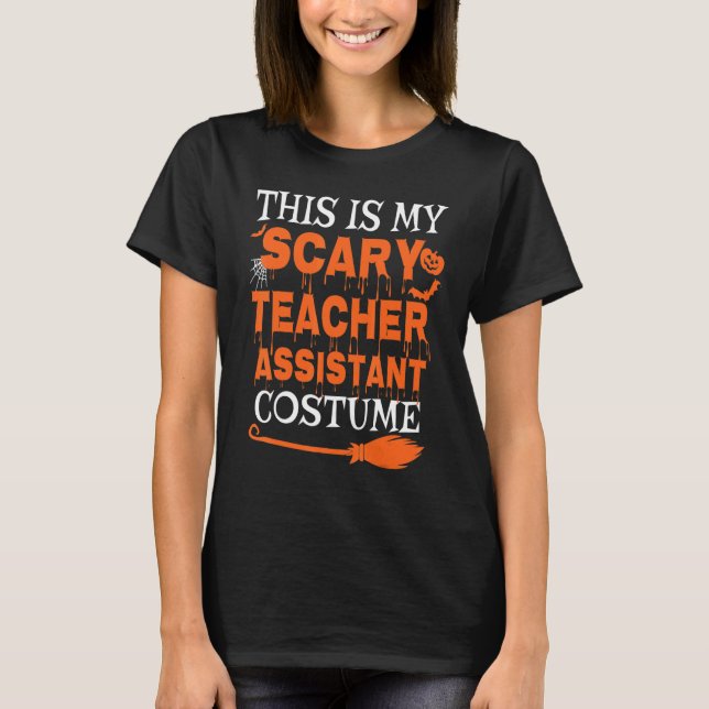 This Is My Scary Teacher Assistant Costume Spooky  T Shirt (Framsida)