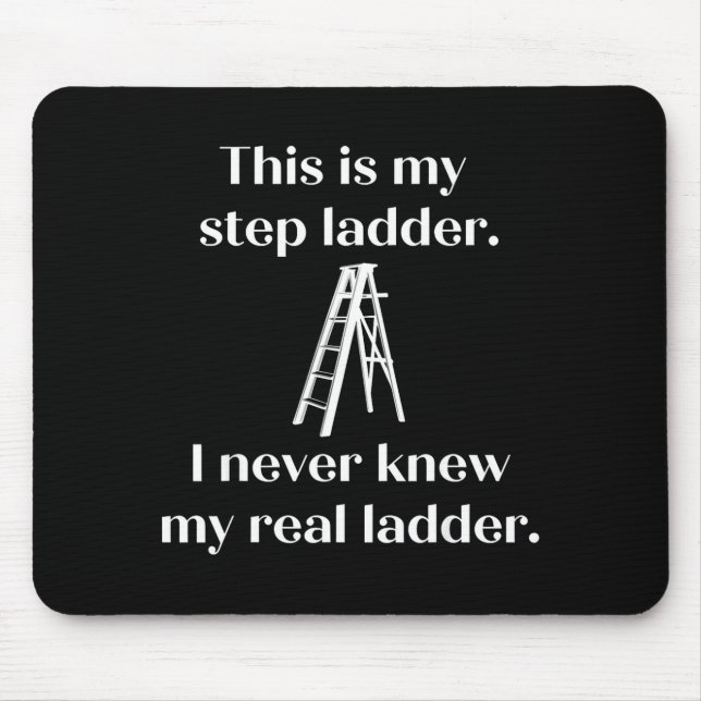 This Is My Step Ladder I Never Knew My Real Ladder Musmatta (Framsidan)