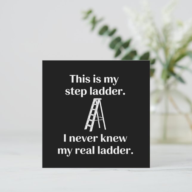 This Is My Step ladder Sarcasm Laughs Funny Saying Inbjudningar (Stående Fram)