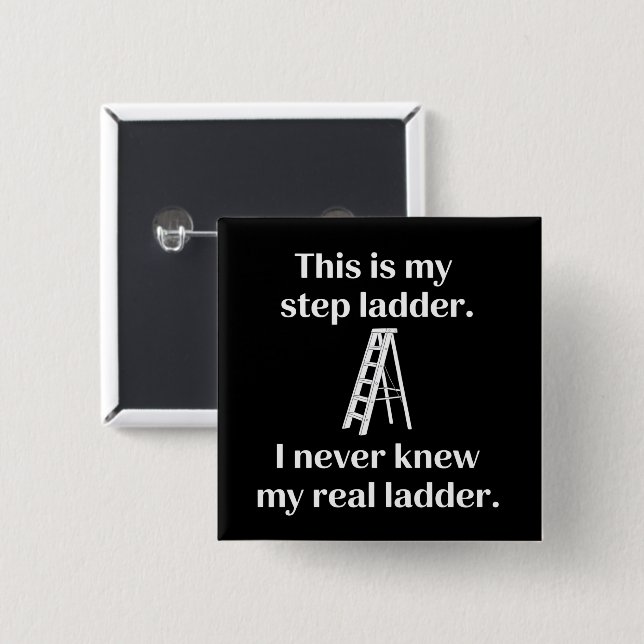 This Is My Step ladder Sarcasm Laughs Funny Saying Knapp (Framsida & baksida)