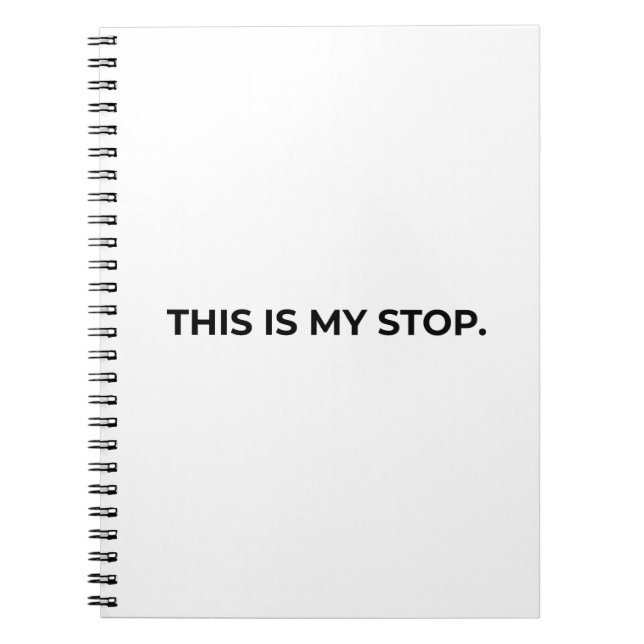 This Is My Stop Minimalist Professional Notebook Anteckningsbok (Framsidan)