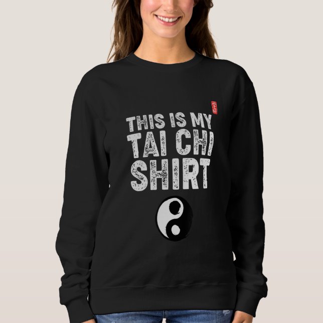This Is My Tai Chi Uniform! Tai Chi Beginners Slog T Shirt (Framsida)