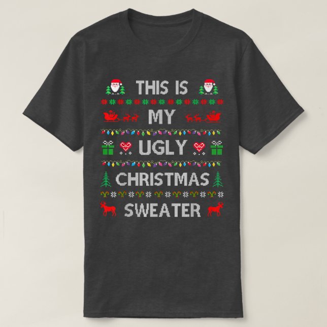 This Is My Ugly Sweater Funny Christmas T-Shirt (Design framsida)