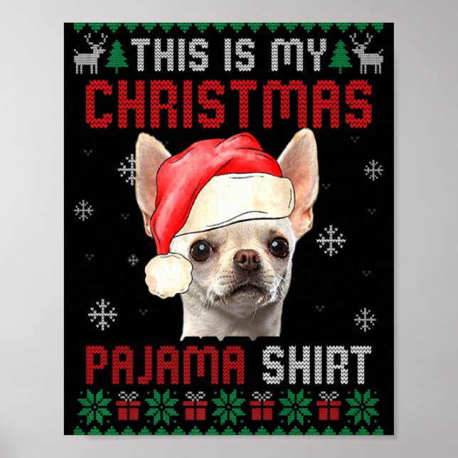 This Is My Ugly Xmas Pajama Chihuahua Dog T Shirt  Poster (Framsidan)