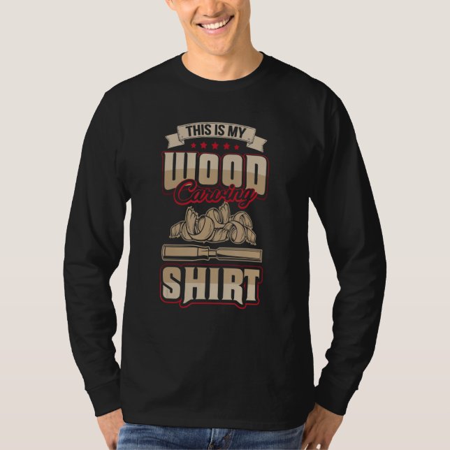 This Is My Wood Carving Shirt Funny Woodworker T Shirt (Framsida)