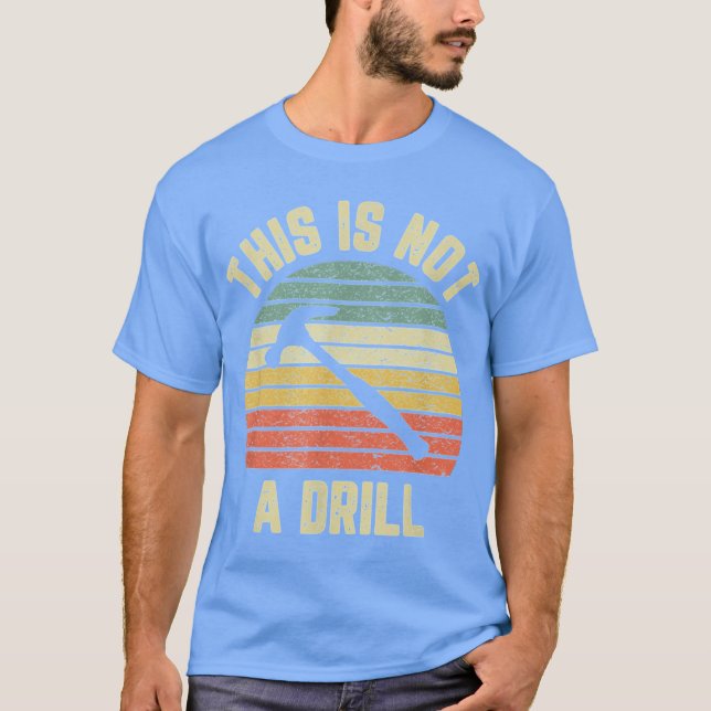 This Is Not A Drill Retro Funny Hammer Mens Dad Jo T Shirt (Framsida)