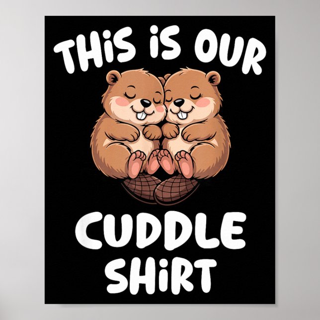 This Is Our Cuddle Shirt Cute Beaver Couple  Poster (Framsidan)